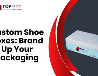 Custom Shoe Boxes: Brand Up Your Packaging