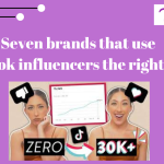 Seven brands that use TikTok influencers the right way