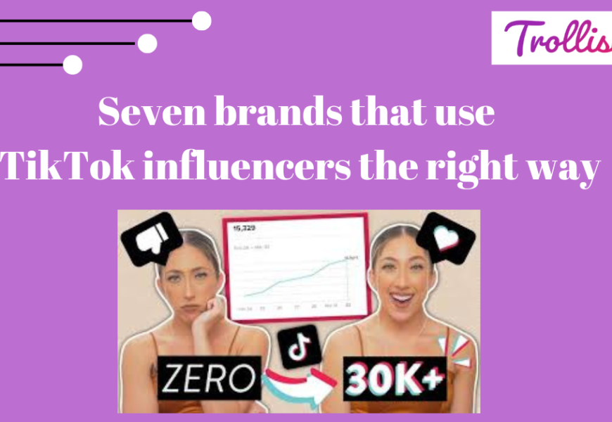 Seven brands that use TikTok influencers the right way